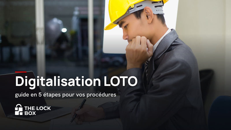 Digitalisation LOTO : guide en 5 étapes pour vos procédures