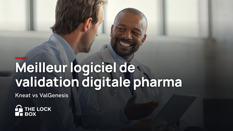 Meilleur logiciel de validation digitale pharma : Kneat vs ValGenesis
