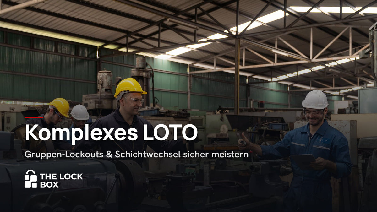 Lockout-Tagout bei Schichtwechsel und mehrtägigen Arbeiten
