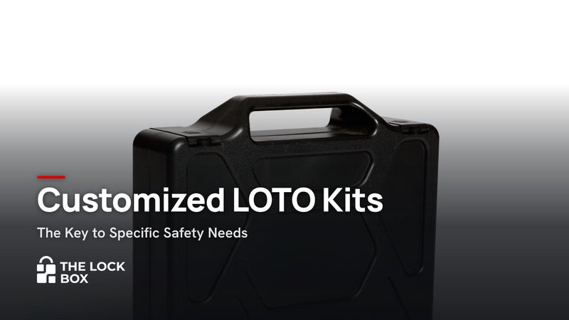 Customized LOTO Kits: The Key to Specific Safety Needs
