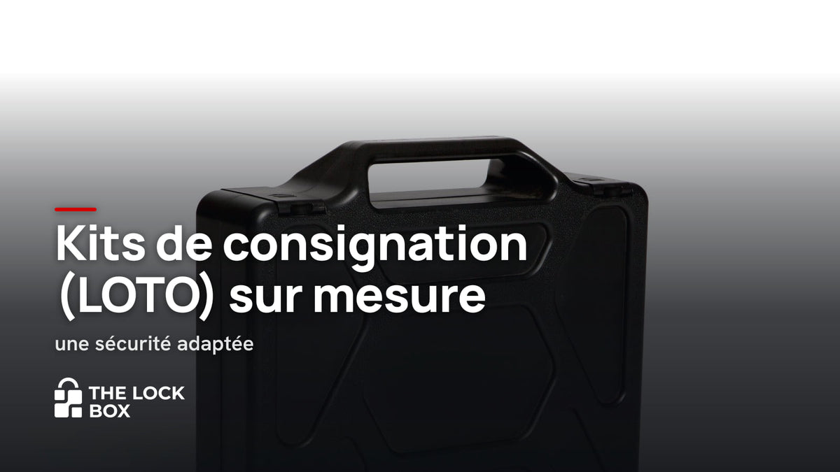 Kits de consignation (LOTO) sur mesure : une sécurité adaptée