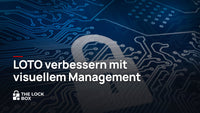 LOTO verbessern mit visuellem Management