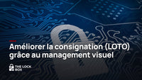 Améliorer la consignation (LOTO) grâce au management visuel