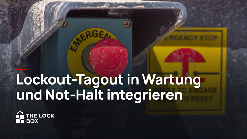 Lockout-Tagout in Wartung und Not-Halt integrieren