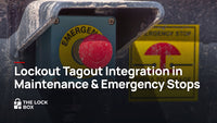 Lockout Tagout Integration in Maintenance & Emergency Stops