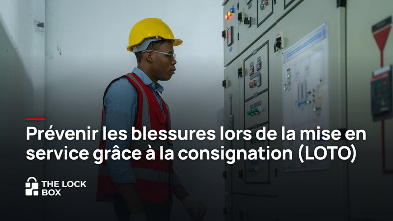 Prévenir les blessures lors de la mise en service grâce à la consignation (LOTO)