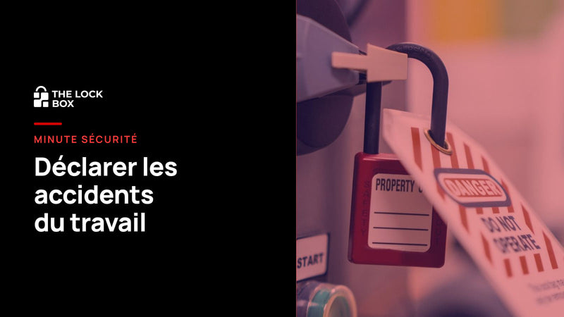 Minute sécurité : déclarer les accidents du travail