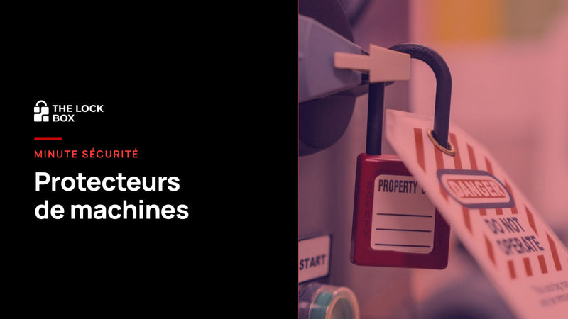 Minute sécurité : protecteurs de machines
