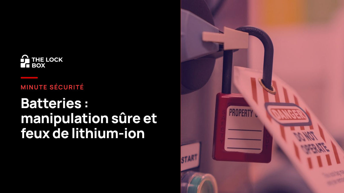 Minute sécurité : batteries – manipulation sûre et feux de lithium-ion