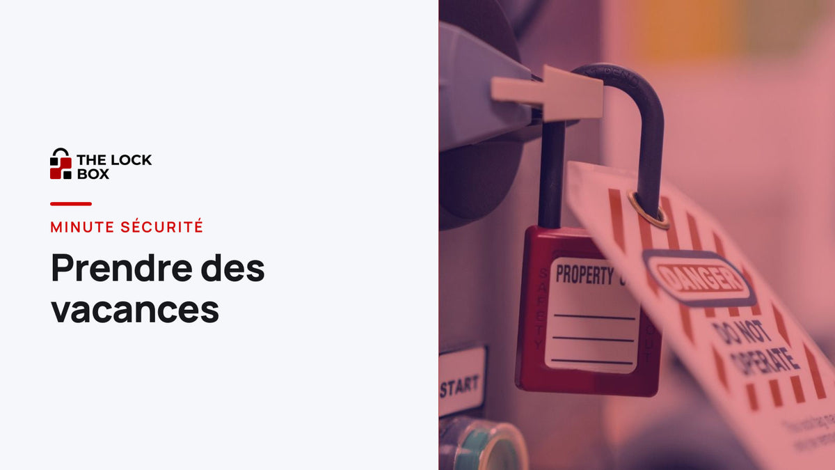 Minute sécurité : prendre des vacances