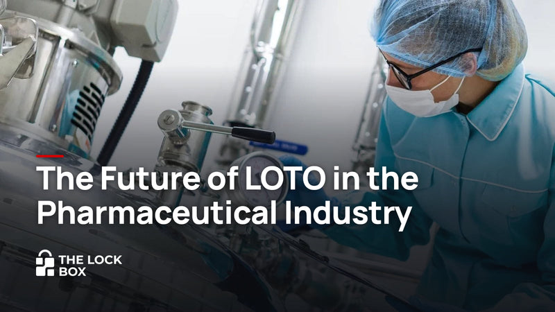 The Future of LOTO in the Pharmaceutical Industry
