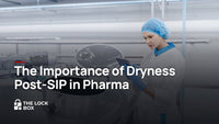 The Importance of Dryness Post-SIP in Pharma