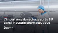 L'importance du séchage après SIP dans l'industrie pharmaceutique